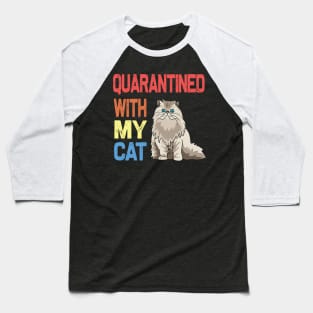 quarantined with my cat Baseball T-Shirt